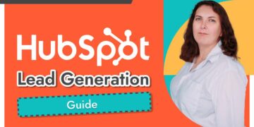 HubSpot Lead Generation Strategies That Work